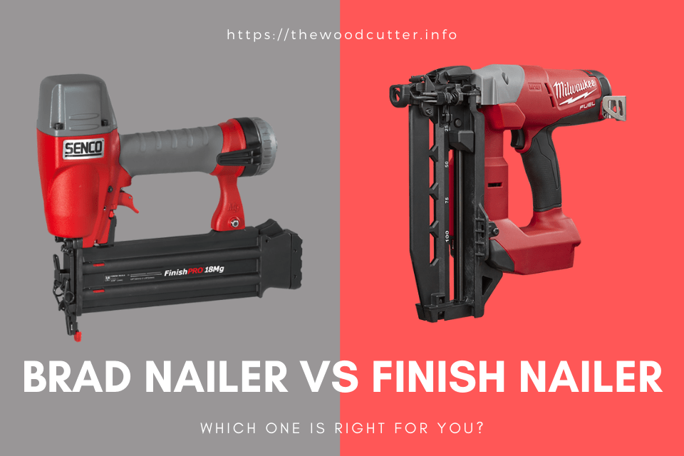 Brad Nailer Vs Finish Nailer Which One Is Right For Your
