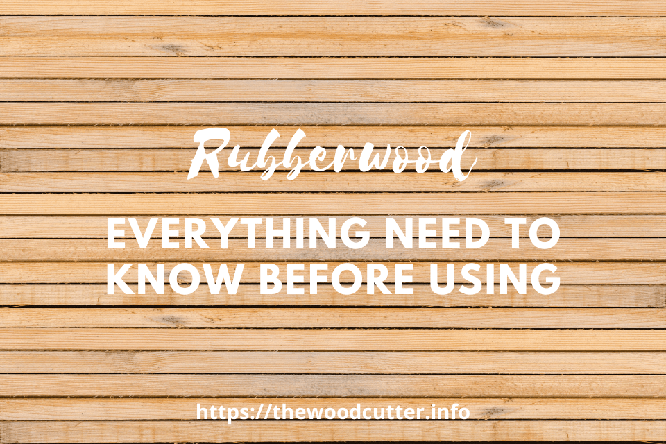 Pros and Cons of Using Rubberwood Evrything You Need To Know