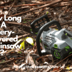 How Long Will A Battery-Powered Chainsaw Last