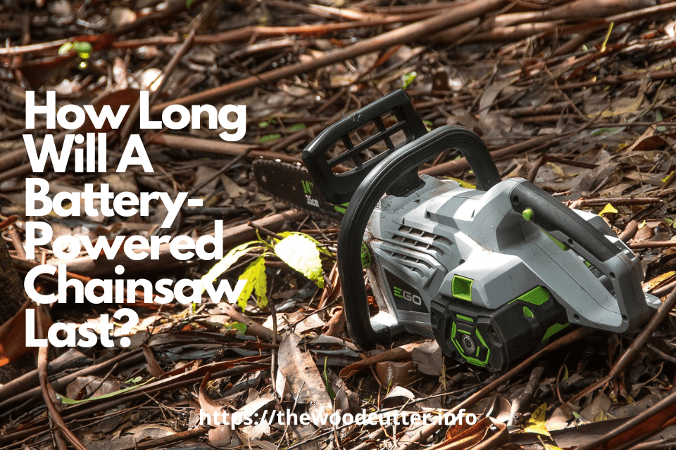 How Long Will a Battery-Powered Chainsaw Last? Run Time, Lifespan Explained