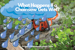 What Happens If a Chainsaw Gets Wet