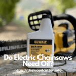 Do Electric Chainsaws Need Oil