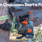 Can Chainsaws Start a Fire?