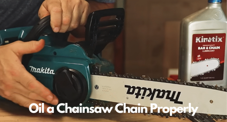 How to Oil a Chainsaw Chain Properly?